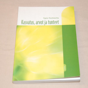 Tapio Puolimatka Kasvatus, arvot ja tunteet